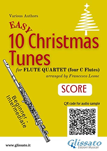 Flute Quartet Score 10 Easy Christmas Tunes: for beginners / intermediate (10 Easy Christmas Tunes - Flute Quartet Book 5) (English Edition)