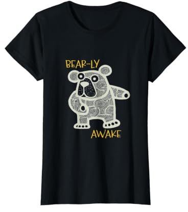 Funny Bear Pun Bear-LY Awake T-Shirt Graphique avec Valeur