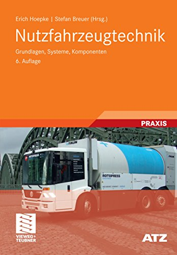 Nutzfahrzeugtechnik: Grundlagen, Systeme, Komponenten (ATZ/MTZ-Fachbuch)
