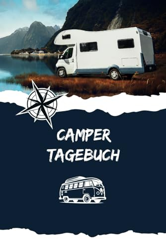 Camper Tagebuch, Camping Reisetagebuch, Camping Logbuch, Camping Tagebuch, Camping Journal, Reisetagebuch zum Ausfüllen: Der ideale Reisebegleiter & ... Vanlife, Wohnmobil, Wohnwagen & Zelt geeignet