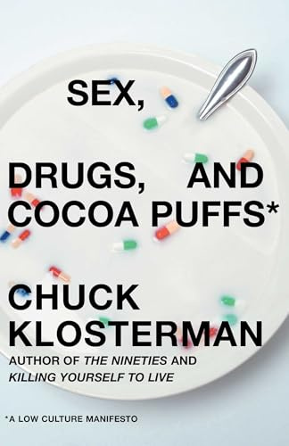 Sex, Drugs, and Cocoa Puffs: A Low Culture Manifesto
