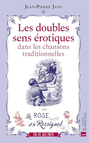 Les doubles sens érotiques dans les chansons traditionnelles: La Rose et le Rossignol