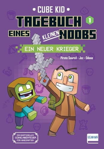 Tagebuch eines kleinen Noobs– Bd. 1 – Ein neuer Krieger: Ein inoffizielles Comic-Abenteuer für Minecrafter ab 6 Jahren
