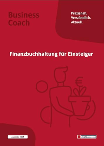 Finanzbuchhaltung für Einsteiger: Schritt für Schritt durch Soll und Haben: Ausgabe 2026. Schritt für Schritt durch Soll und Haben. So buchen Sie ... zum Herausnehmen. (Business Coach)