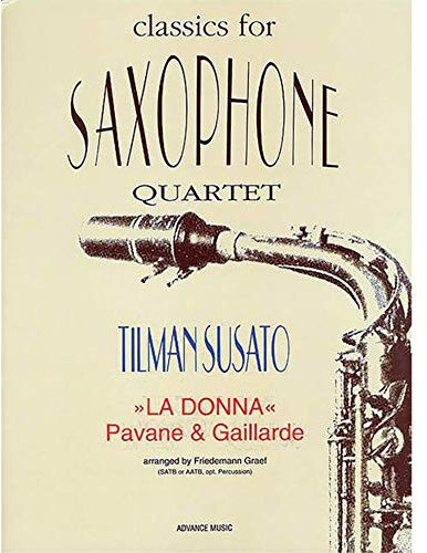 La Donna: Pavane & Gaillarde. 4 Saxophone (SATBar/AATBar) und Schlagzeug ad lib. Partitur und Stimmen. (Classics for Saxophone)