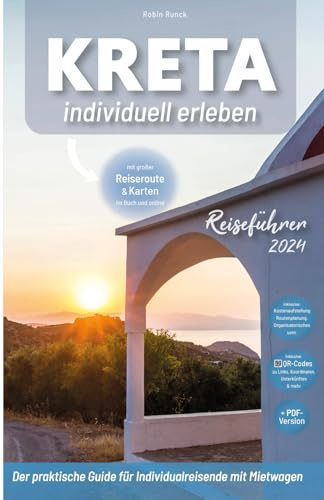 Kreta individuell erleben - Kreta Reiseführer - Der praktische Guide für Individualreisende mit Mietwagen: inkl. großer Reiseroute, Reisetipps + ... Kreta Roadtrip mit über 150 Fotografien