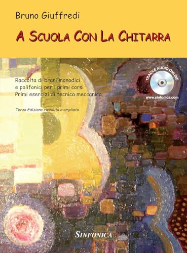 Giuffredi A Scuola con la Chitarra | Metodo per Chitarra Classica con 2 CD Audio | Corso Musicale per Bambini e Principianti | Libro Didattico con Esercizi per Imparare a Suonare la Chitarra