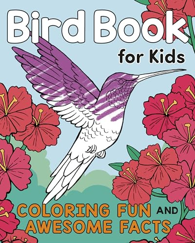 Bird Book for Kids: Coloring Fun and Awesome Facts (A Did You Know? Coloring Book)
