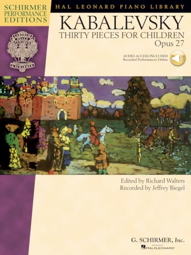 Dmitri Kabalevsky - Thirty Pieces for Children, Op. 27: With Recordings of Performances Schirmer Performance Editions (Hal Leonard Piano Library: Schirmer Performance Editions)