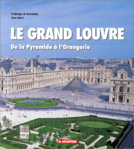 Le Grand Louvre, de la Pyramide à l'Orangerie: Un parcours architectural exceptionnel