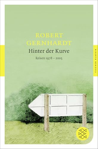 Hinter der Kurve: Reisen 1978-2005 (Fischer Klassik)