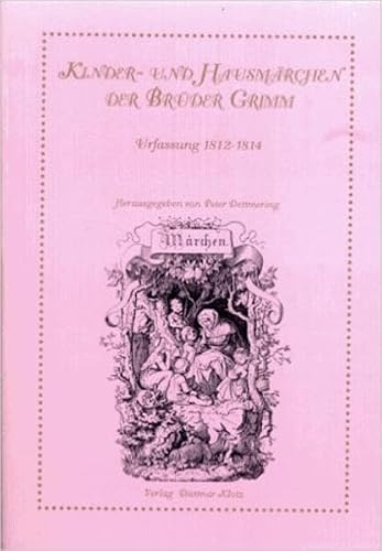 Kinder- und Hausmärchen der Brüder Grimm. Urfassung 1812-1814