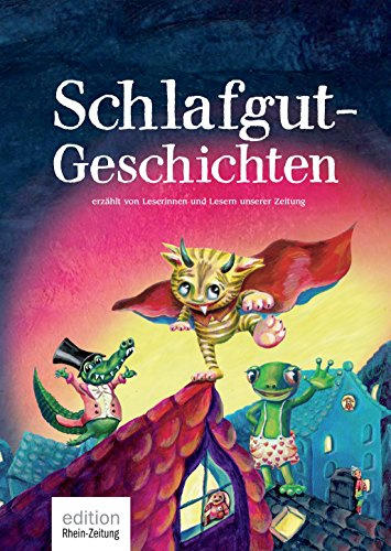 Schlafgut-Geschichten: erzählt von Leserinnen und Lesern unserer Zeitung