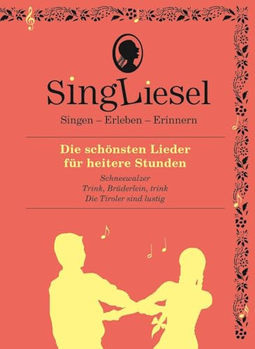 SingLiesel – Das Buch, das singt – Lieder für heitere Stunden: Singen - Erleben - Erinnern. Ein Mitsing- und Erlebnis-Buch für demenzkranke Menschen - ... (Singliesel Mitsing- und Erlebnisbücher) | Weckt Freude am Singen – Singen, Hören, Fühlen, Anschauen – 3 Lieder auf Knopfdruck – mit Experten entwickelt – bei Demenz