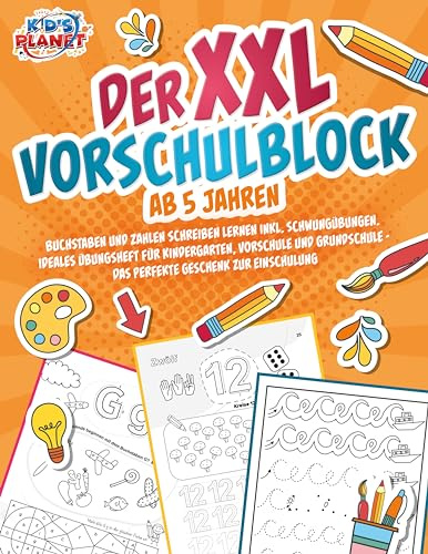 Der XXL-Vorschulblock ab 5 Jahren: Buchstaben und Zahlen schreiben lernen inkl. Schwungübungen. Ideales Übungsheft für Kindergarten, Vorschule und Grundschule - Das perfekte Geschenk zur Einschulung