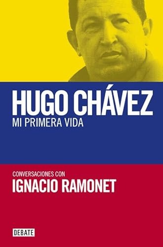 Mi primera vida: Conversaciones con Hugo Chávez