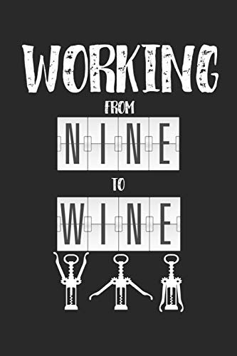 Mein eigener Wein: Dein persönliches Buch für die Weinherstellung zum selber ausfüllen ♦ für über 100 verschiedene Weine ♦ Im handlichen 6x9 Format ... alle Hobbywinzer ♦ Motiv: Nine to wine