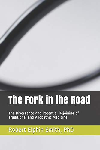 The Fork in the Road: The Divergence and Potential Rejoining of Traditional and Allopathic Medicine