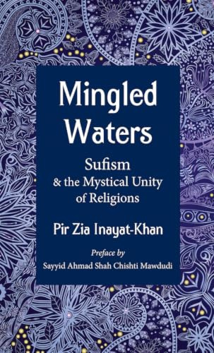 Mingled Waters: Sufism and the Mystical Unity of Religions
