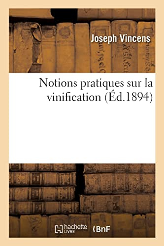 Notions pratiques sur la vinification (Éd.1894)
