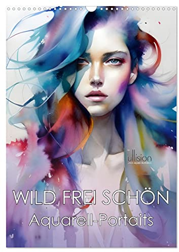 WILD FREI SCHÖN Aquarell-Portraits (Wandkalender 2026 DIN A3 hoch), CALVENDO Monatskalender: Lebendige Frauenportraits in Aquarell (CALVENDO Menschen)