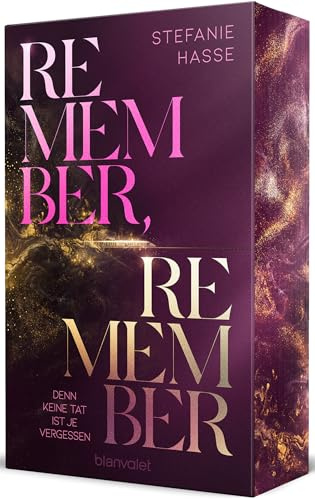Remember, Remember - Denn keine Tat ist je vergessen: Roman - Spicy New Adult trifft auf explosiven Thrill – der neue Roman von SPIEGEL-Bestsellerautorin Stefanie Hasse!