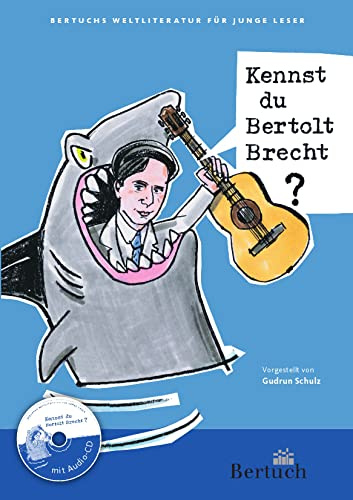 Kennst du Bertolt Brecht? (Weltliteratur für junge Leser)
