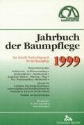 Jahrbuch der Baumpflege, 1999: Das aktuelle Nachschlagewerk für die Baumpflege