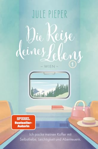 Die Reise deines Lebens: 1 - Wien