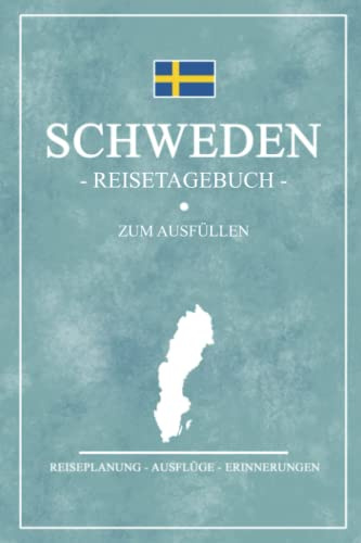 Schweden Reisetagebuch zum Ausfüllen: Kleines Notizbuch und Reisebuch Geschenk / Camping in Schweden Wohnmobil, Wandern und Roadtrip / Schwedische Flagge / Reise Tagebuch / Urlaub Souvenirs Rundreise