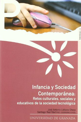 Infancia y sociedad contemporánea Retos culturales, sociales y educativos de la sociedad tecnológica: 9