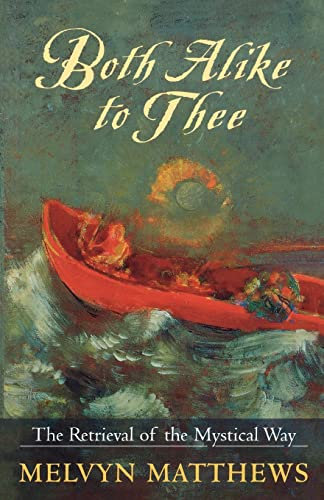 Both Alike to Thee - The Retrieval of the Mystical Way