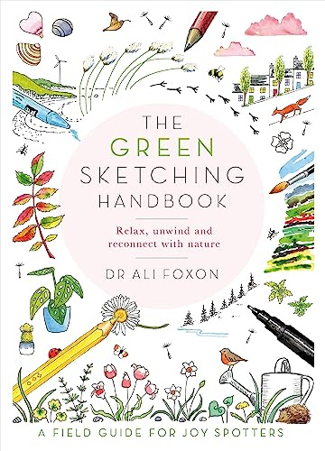 The Green Sketching Handbook: Relax, Unwind and Reconnect with Nature (Aziza's Secret Fairy Door, 73)