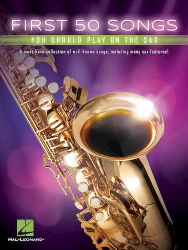 First 50 Songs You Should Play On Saxophone (Book): Noten, Sammelband für Saxophon