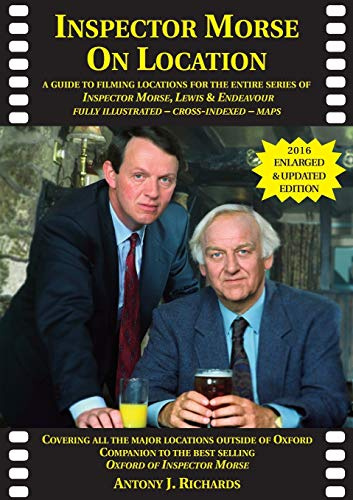 Inspector Morse on Location: The Companion to the Original and Bestselling Guide to the Oxford of Inspector Morse Including Lewis Fully Illustrated with Location Maps (On Location Guides)