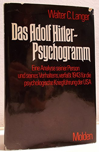 Das Adolf-Hitler-Psychogramm: Eine Analyse seiner Person und seines Verhaltens verfasst 1943 für die psychologische Kriegsführung der USA