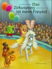 Das Zirkuspony ist mein Freund
