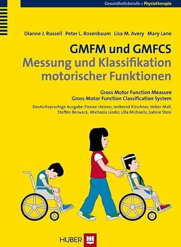 GMFM und GMFCS - Messung und Klassifikation motorischer Funktionen: Übersicht - Handbuch - CD-ROM. Gross Motor Function Measure / Gross Motor Function Classification System