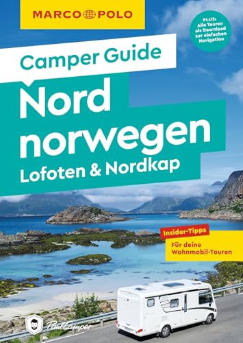 MARCO POLO Camper Guide Nordnorwegen: Lofoten & Nordkap: Insider-Tipps für deine Wohnmobil-Touren