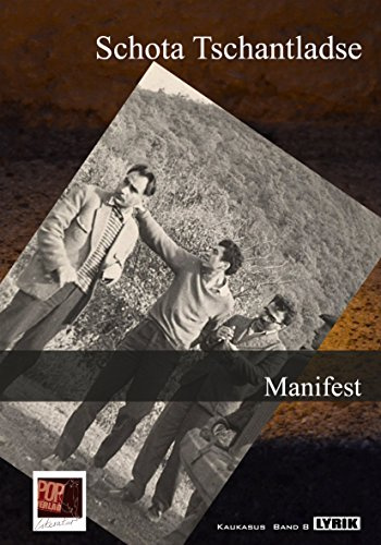 Manifest: Gedichte. Prosa. Aufzeichnungen. Nach einer Auswahl von Dato Barbakadse, mit einem Vorwort von Prof. Dr. Bela Tsipuria.: Gedichte. Prosa. ... mit einem Vorwort von Bela Tsipuria (Lyrik)