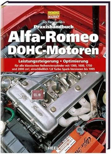 Praxishandbuch Alfa-Romeo DOHC-Motoren: Leistungssteigerung - Optimierung (Edition Oldtimer Markt)