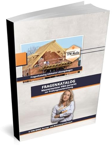 Maurermeister PRO (m/w/d) Fragenkatalog mit Lösungsbogen (Buch-/Printversion) mit über 6900 Lern-/Prüfungsfragen: zur Prüfungsvorbereitung bei der HWK