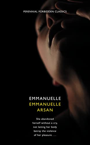 EMMANUELLE: A Gripping French Erotica Novel of Taboos and Liberated Desire (Harper Perennial Forbidden Classics)