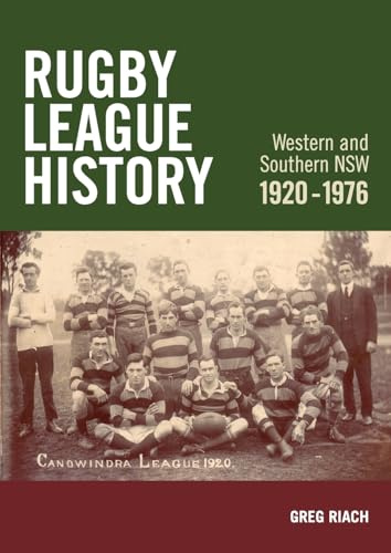 Rugby League History Western and Southern NSW 1920-1976: Rugby League History Western and Southern NSW 1920-1976