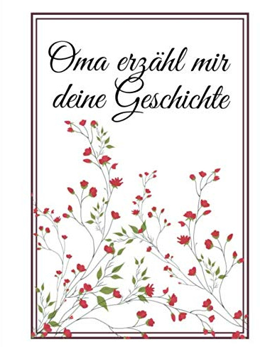 Oma erzähl mir deine Geschichte: Geschenkbuch mit zeitlichem Ablauf in der Inhaltsangabe / 120 linierte Seiten / A4
