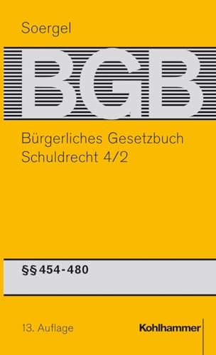 Bürgerliches Gesetzbuch mit Einführungsgesetz und Nebengesetzen (BGB): Band 6/2, Schuldrecht 4/2: §§ 454-480 BGB (Bürgerliches Gesetzbuch mit ... (BGB): 13. Auflage, 6/2, Band 6)