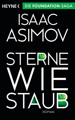 Sterne wie Staub: Roman (Roboter und Foundation – der Zyklus, Band 8)
