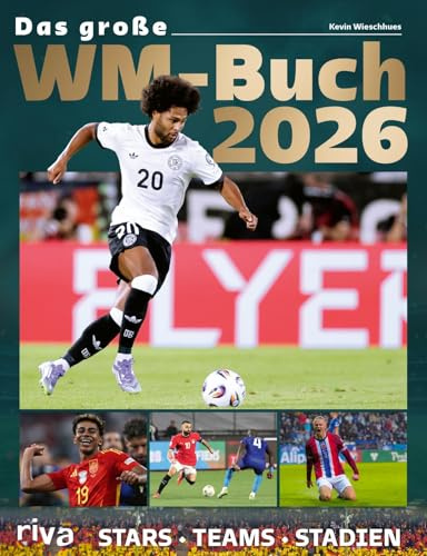 Das große WM-Buch 2026: Stars. Teams. Stadien | Zur Fußball-Weltmeisterschaft in Nordamerika. Mit Stars wie Jude Bellingham, Rodri und Mo Salah | Perfektes Geschenk für Sportfans