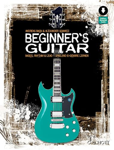 Beginner's Guitar: Basics, Rhythm & Lead - spielend E-Gitarre lernen. Gitarre, E-Gitarre. Lehrbuch mit Online-Audiodatei.