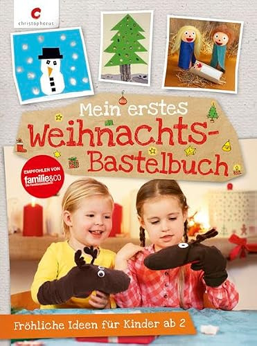 Mein erstes Weihnachts-Bastelbuch: Fröhliche Ideen für Kinder ab 2